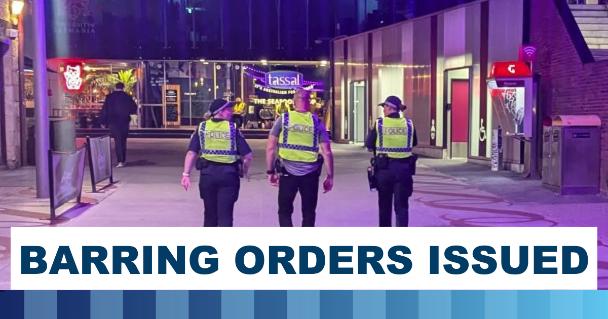 Police issue 27 barring orders in three months - Tasmania Police
